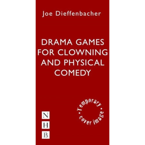 Nick Hern Books Drama Games for Clowning and Physical Comedy (häftad, eng)