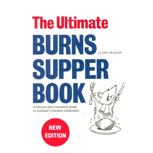 The Ultimate Burns Supper Book , Luath Press Ltd (häftad, english)