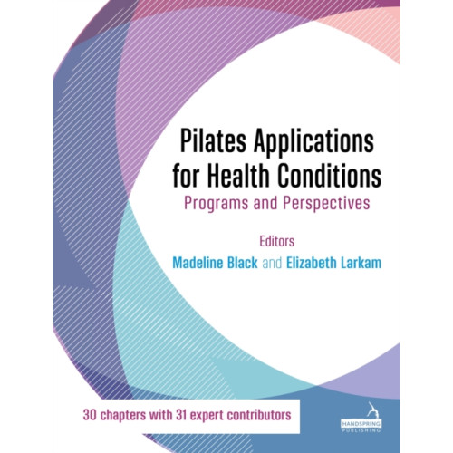 Jessica kingsley publishers Pilates Applications for Health Conditions Volume 1 (häftad, eng)