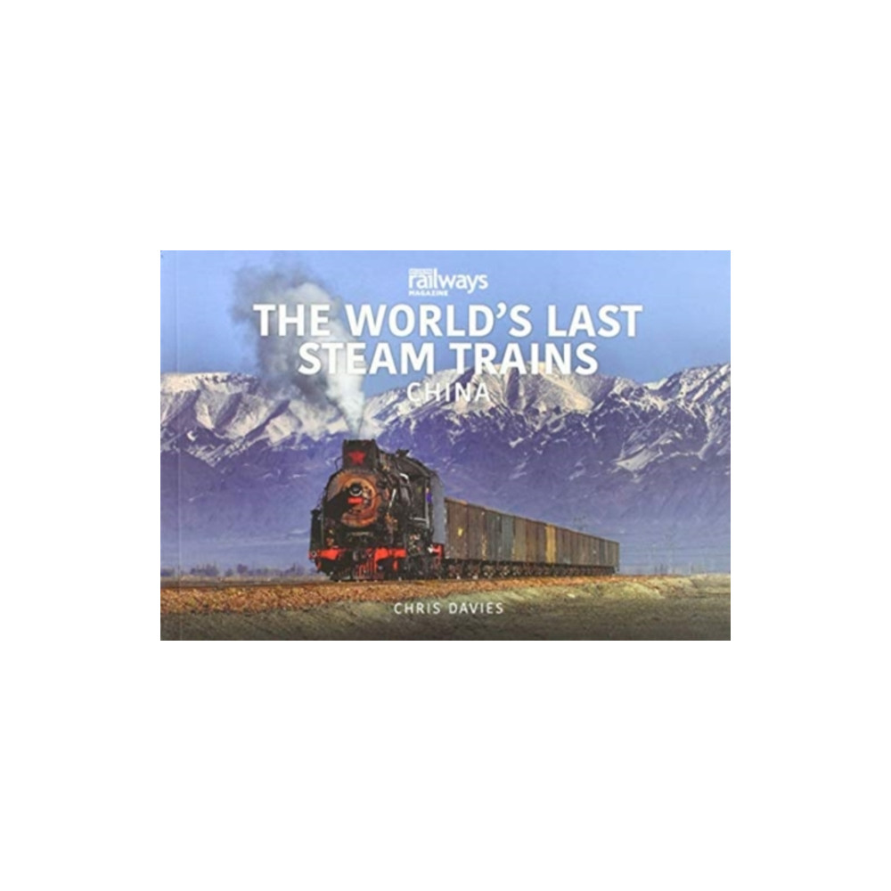 Produktbild för THE WORLD’S LAST STEAM TRAINS: CHINA (häftad, eng)