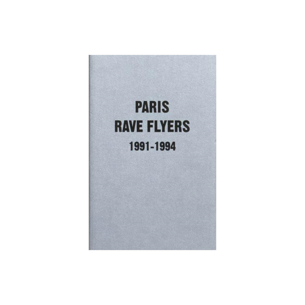 Produktbild för Paris Rave Flyers 1991-1994 (häftad, eng)