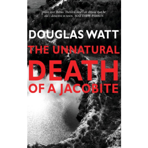 Luath Press Ltd The Unnatural Death of a Jacobite (häftad, eng)