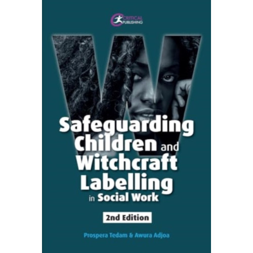 Taylor & francis ltd Safeguarding Children and Witchcraft Labelling in Social Work (häftad, eng)