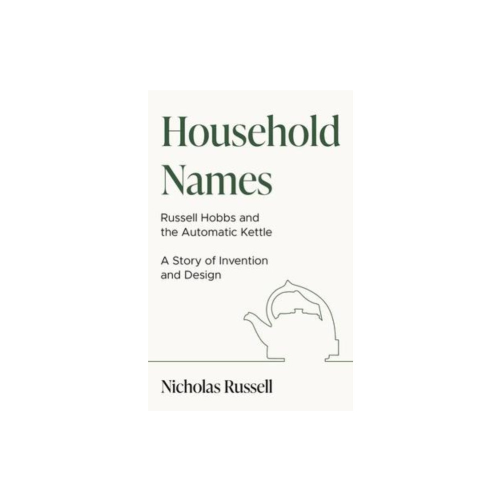 Produktbild för Household Names: Russell Hobbs and the Automatic Kettle - A Story of Innovation and Design (häftad, eng)