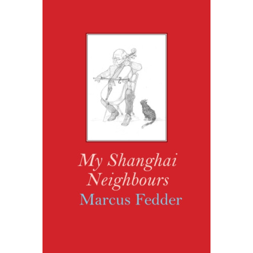 Eyewear Publishing My Shanghai Neighbours (häftad, eng)