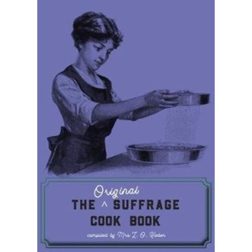 Aurora Metro Publications The Original Suffrage Cook Book (häftad, eng)