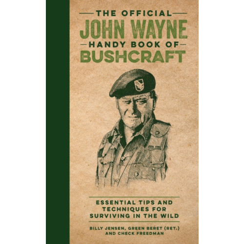 St Martins Pr The Official John Wayne Handy Book of Bushcraft (inbunden, eng)