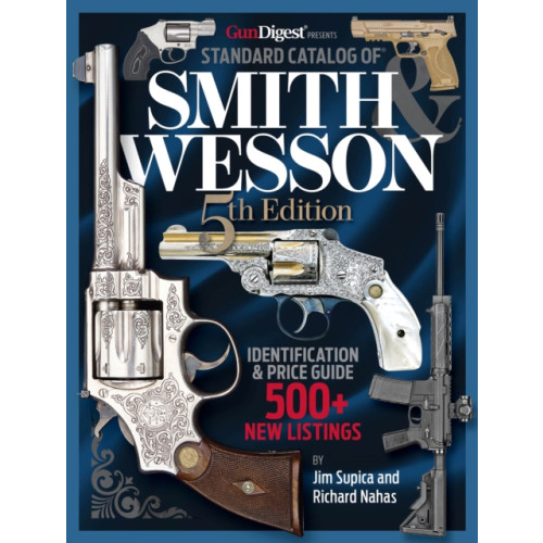 Krause Publications Standard Catalog of Smith & Wesson, 5th Edition (inbunden, eng)