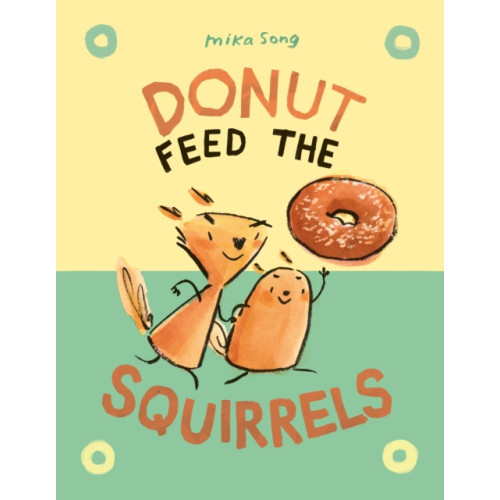 Not Stated Donut Feed the Squirrels (häftad, eng)