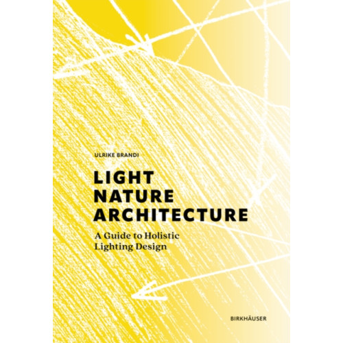 Birkhauser Light, Nature, Architecture (inbunden, eng)