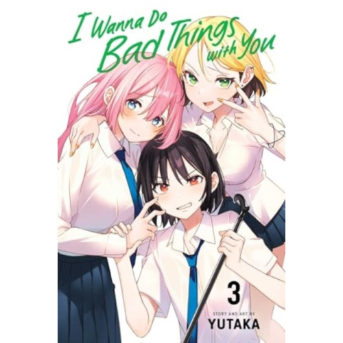Viz Media, Subs. of Shogakukan Inc I Wanna Do Bad Things with You, Vol. 3 (häftad, eng)