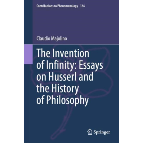Springer International Publishing AG The Invention of Infinity: Essays on Husserl and the History of Philosophy (inbunden, eng)