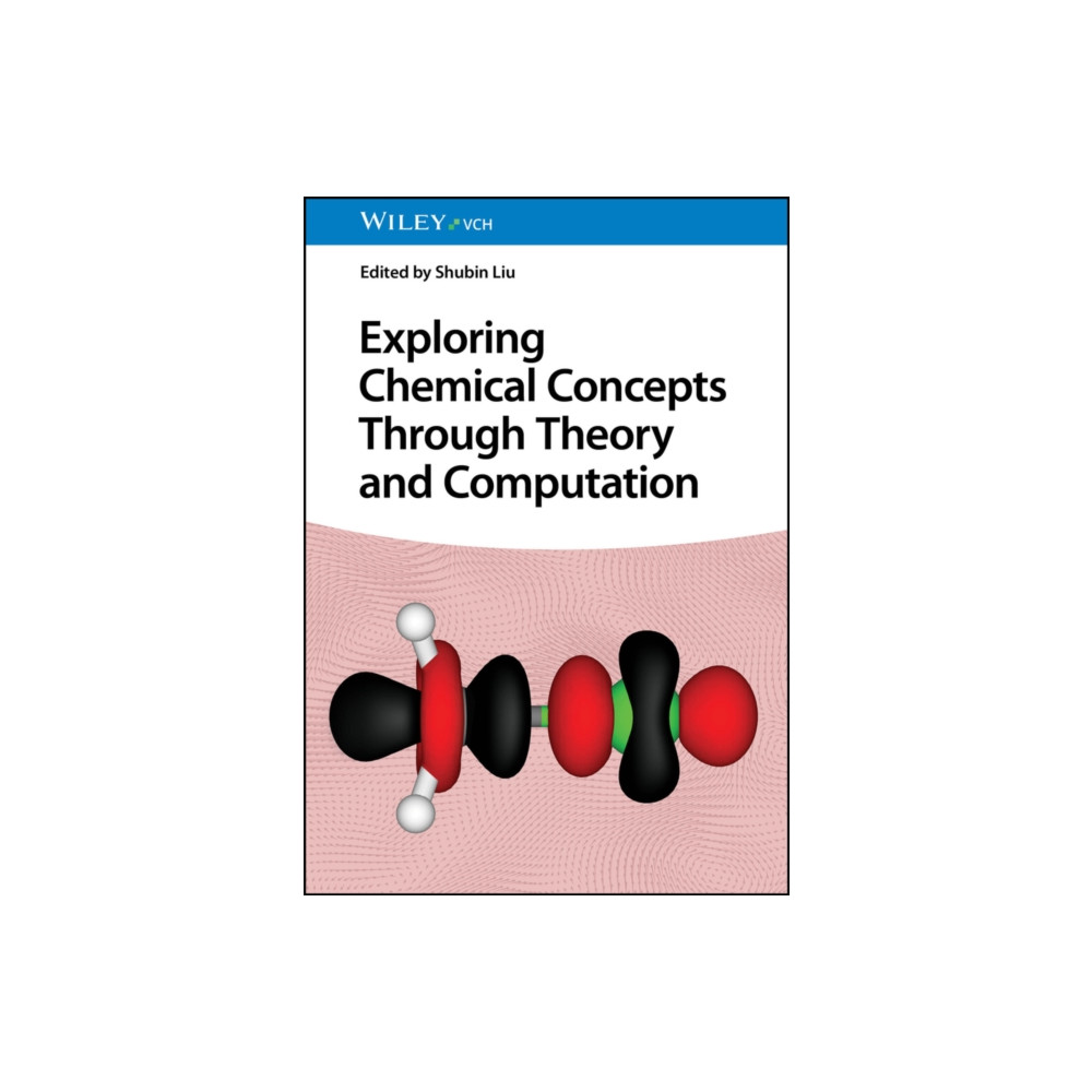 Produktbild för Exploring Chemical Concepts Through Theory and Computation (inbunden, eng)