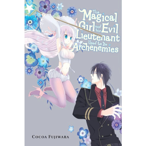 Little, Brown & Company The Magical Girl and the Evil Lieutenant Used to Be Archenemies (häftad, eng)