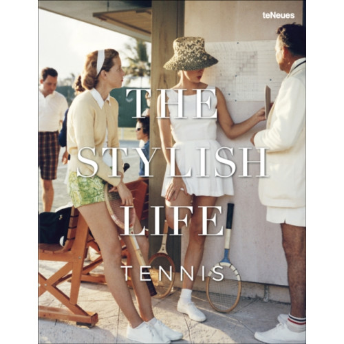 teNeues Publishing UK Ltd The Stylish Life: Tennis (inbunden, eng)