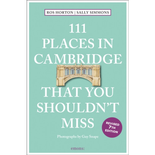 Emons Verlag GmbH 111 Places in Cambridge That You Shouldn't Miss (häftad, eng)