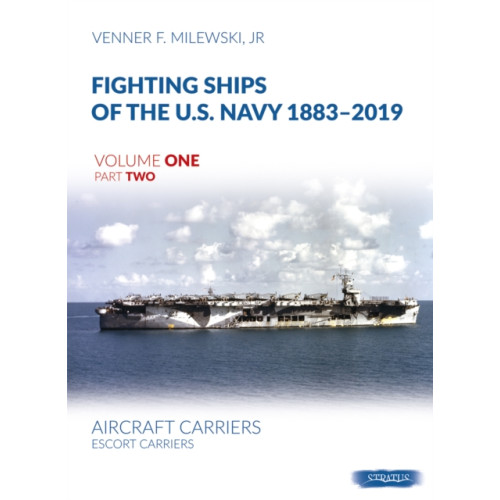 Wydawnictwo STRATUS, Artur Juszczak Fighting Ships of the U.S. Navy 1883-2019 (inbunden, eng)