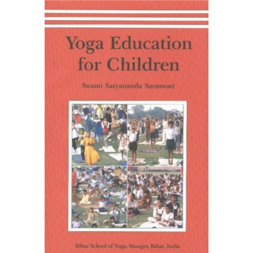 Bihar School of Yoga Yoga Education for Children (häftad, eng)