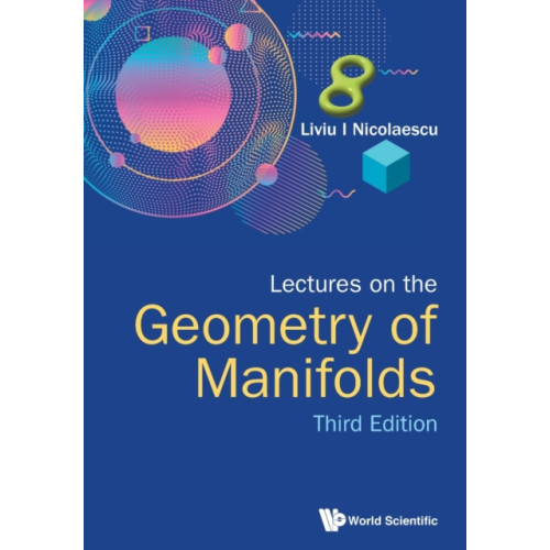 World Scientific Publishing Co Pte Ltd Lectures On The Geometry Of Manifolds (Third Edition) (häftad, eng)