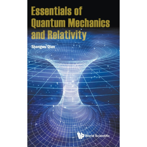 World Scientific Publishing Co Pte Ltd Essentials Of Quantum Mechanics And Relativity (inbunden, eng)