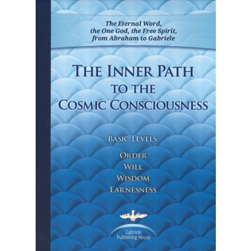 Gabriele-Verlag Das Wort GmbH The Inner Path to the Cosmic Consciousness (inbunden, eng)