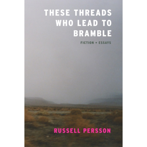 Dzanc Books These Threads Who Lead to Bramble (häftad, eng)
