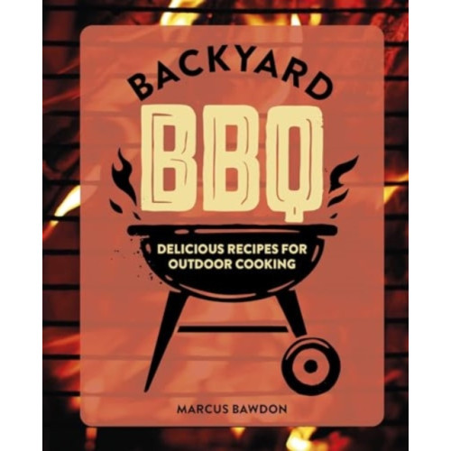 Ryland, Peters & Small Ltd Backyard BBQ (inbunden, eng)
