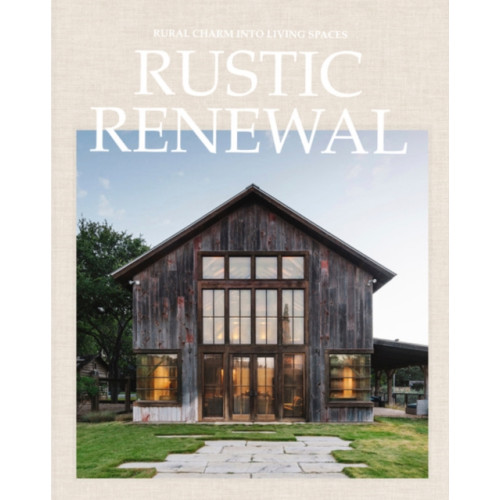 Loft Publications Rustic Renewal (inbunden, eng)
