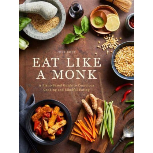 Insight Editions Eat Like a Monk (inbunden, eng)