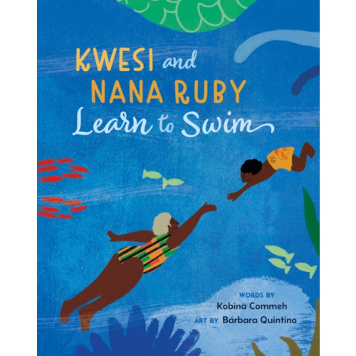 Barefoot Books Ltd Kwesi and Nana Ruby Learn to Swim (häftad, eng)