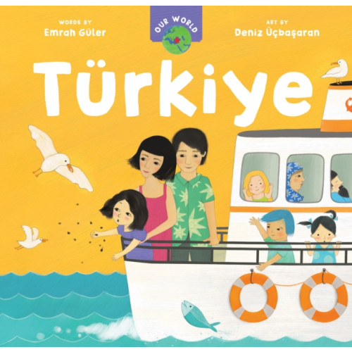 Barefoot Books Ltd Our World: Turkiye (bok, board book, eng)