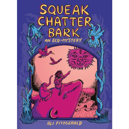 Squeak Chatter Bark: An Eco-Mystery , Fantagraphics (häftad, english)