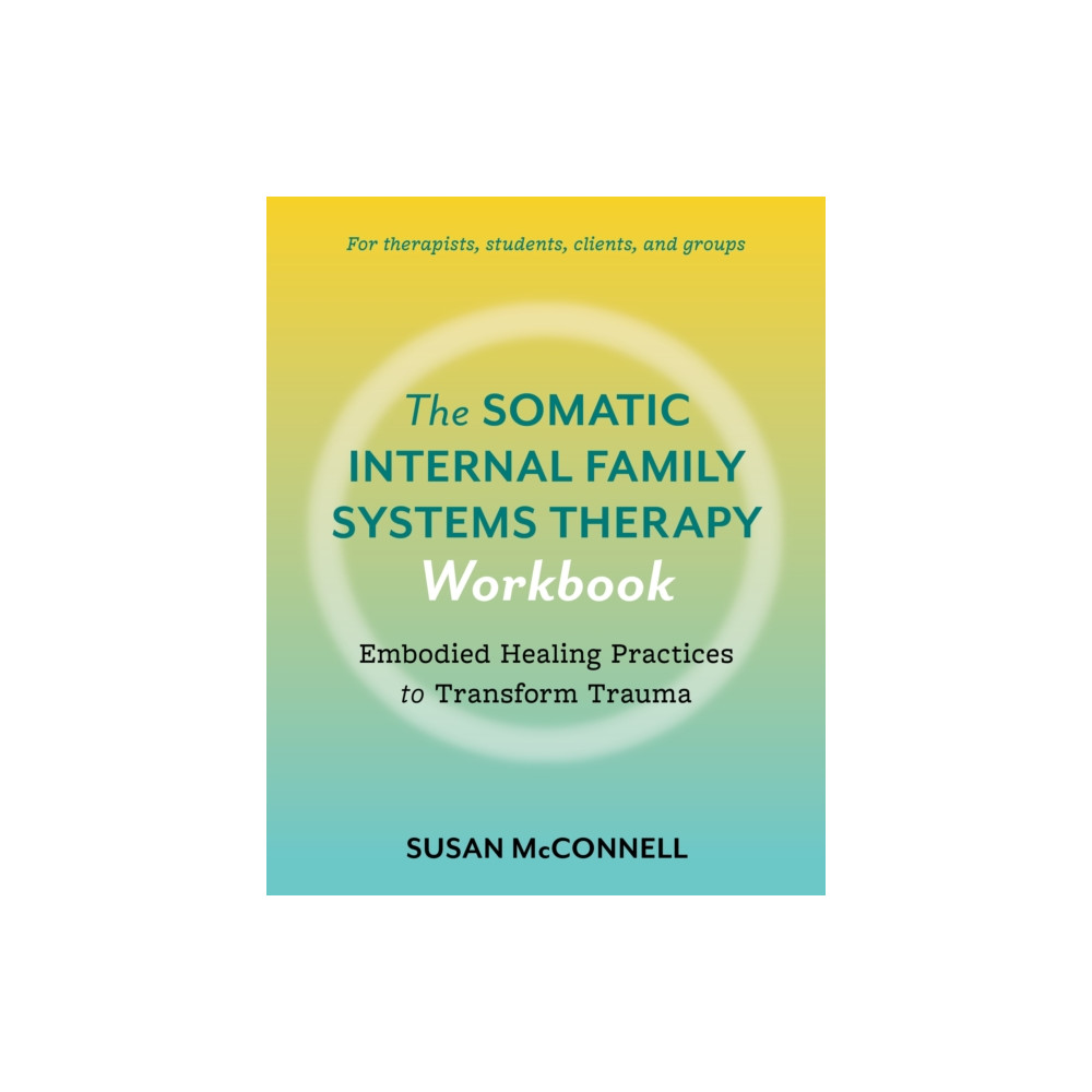 Produktbild för The Somatic Internal Family Systems Therapy Workbook (häftad, eng)