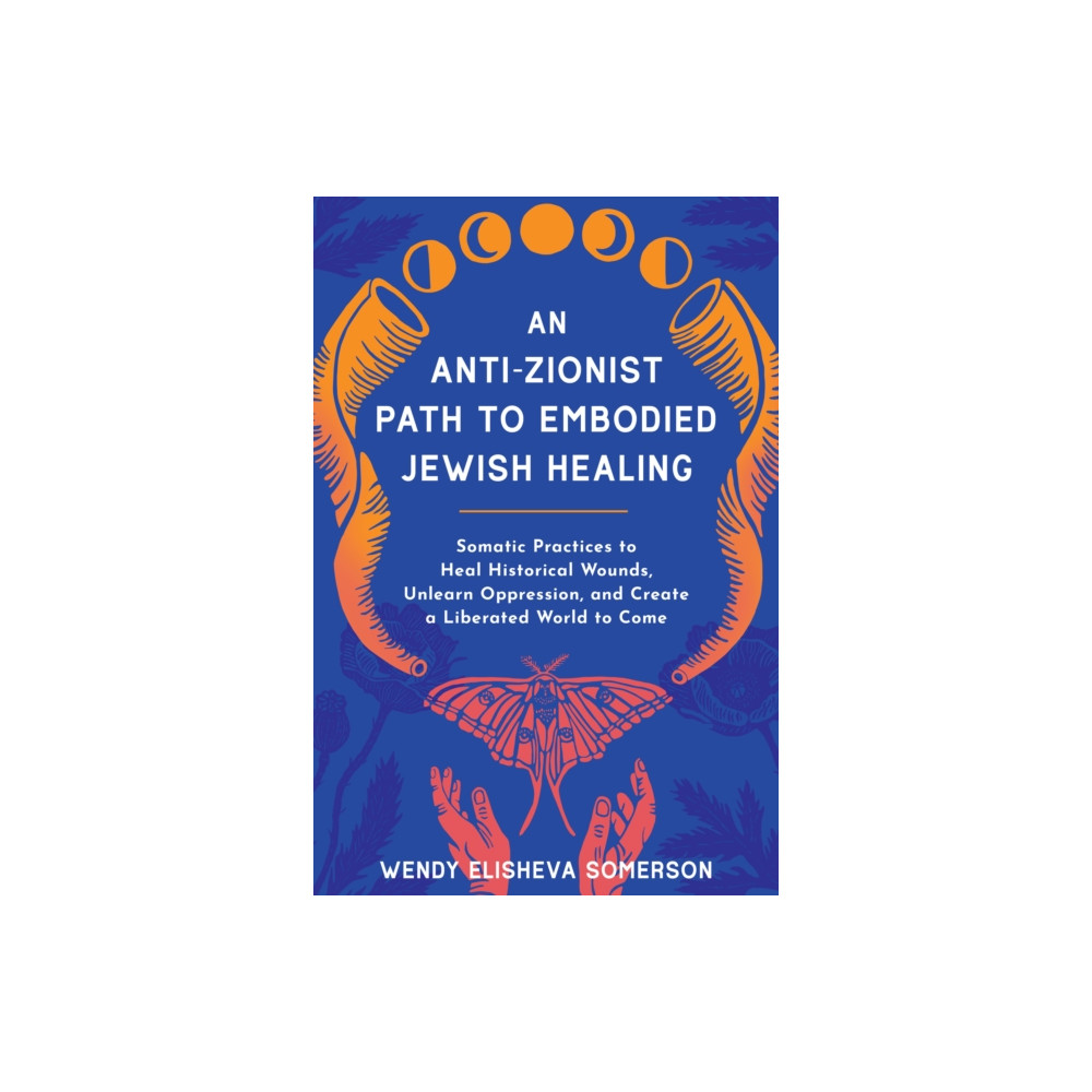 Produktbild för Anti-Zionist Path to Embodied Jewish Healing, An (häftad, eng)