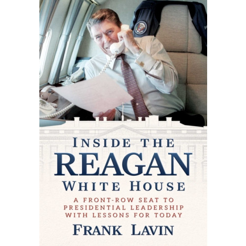 Post Hill Press Inside the Reagan White House (inbunden, eng)