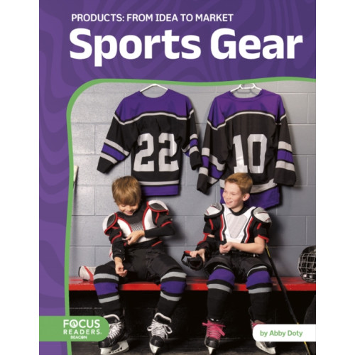 North Star Editions Sports Gear: From Idea to Market (häftad, eng)