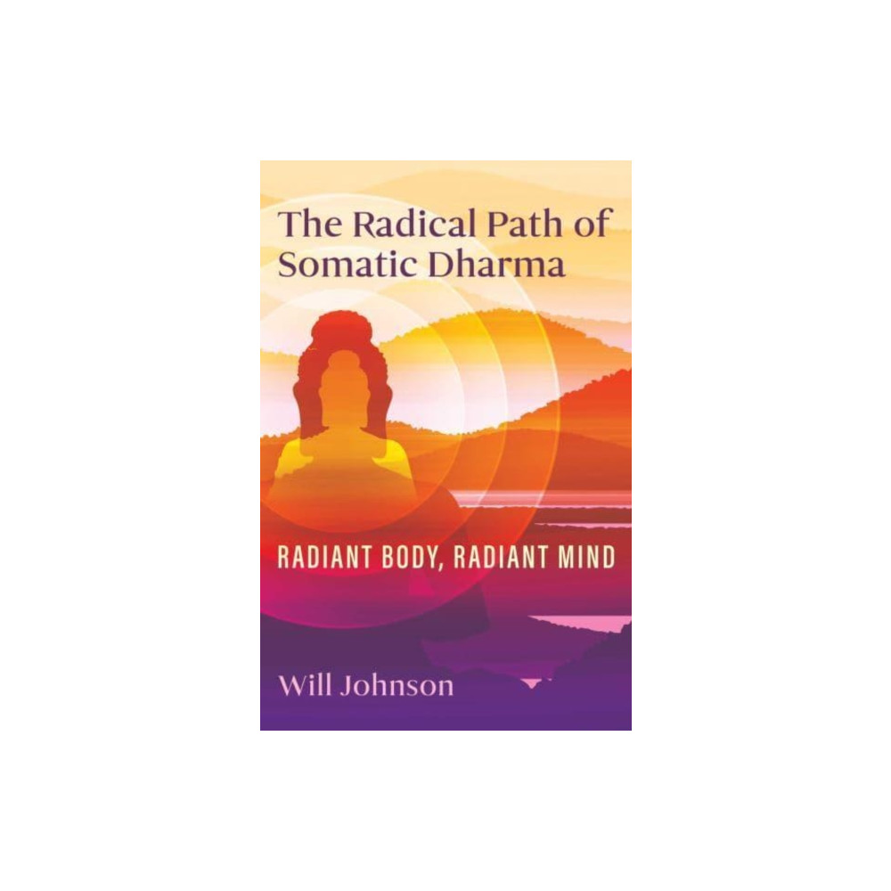 Produktbild för The Radical Path of Somatic Dharma (häftad, eng)