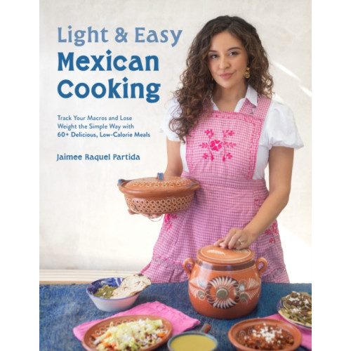 Page Street Publishing Co. Light & Easy Mexican Cooking (häftad, eng)