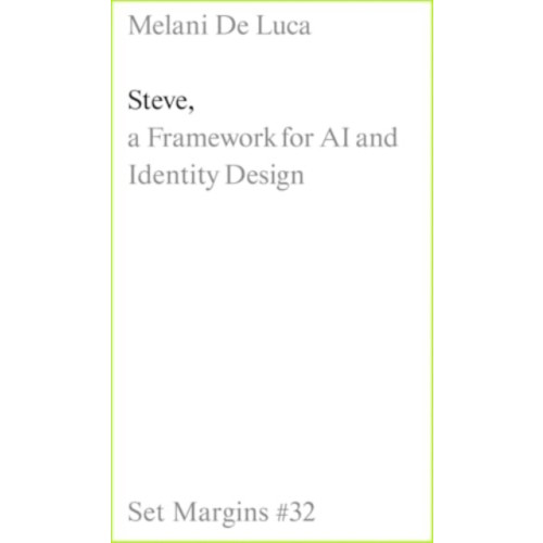 Set Margins' publications Steve: A Framework for AI and Identity Design (häftad, eng)