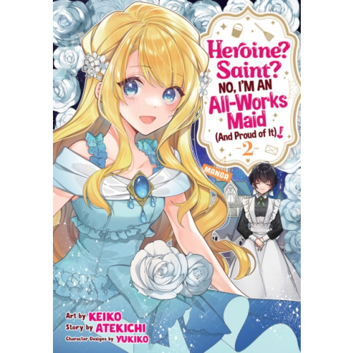 Seven Seas Entertainment, LLC Heroine? Saint? No, I'm an All-Works Maid (And Proud of It)! (Manga) Vol. 2 (häftad, eng)