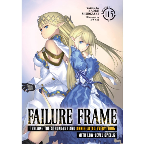 Seven Seas Entertainment, LLC Failure Frame: I Became the Strongest and Annihilated Everything With Low-Level Spells (Light Novel) Vol. 11.5 (häftad, eng)