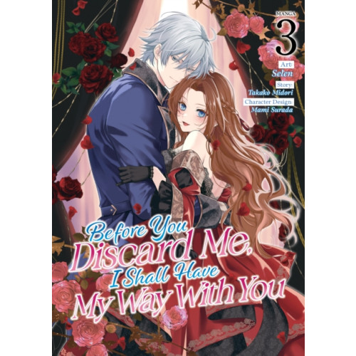 Seven Seas Entertainment, LLC Before You Discard Me, I Shall Have My Way With You (Manga) Vol. 3 (häftad, eng)