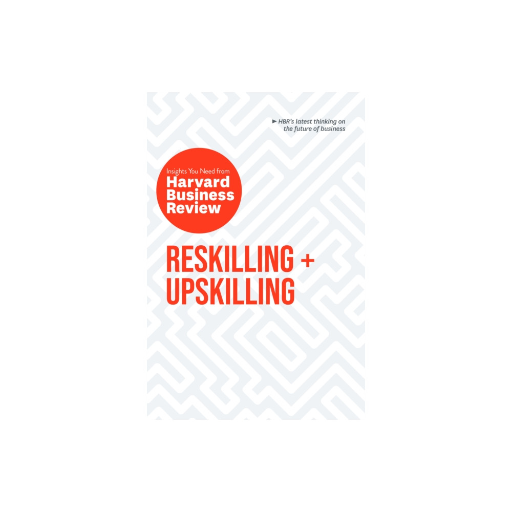 Produktbild för Reskilling and Upskilling: The Insights You Need from Harvard Business Review (häftad, eng)