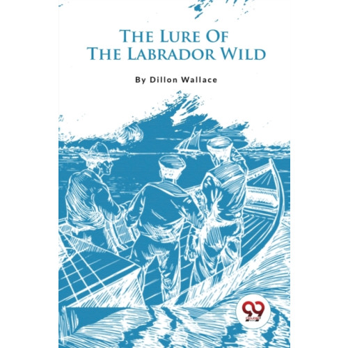 Double 9 Books LLP The Lure of the Labrador Wild (häftad, eng)
