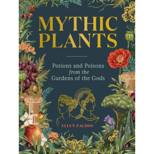 Workman Publishing Mythic Plants (inbunden, eng)