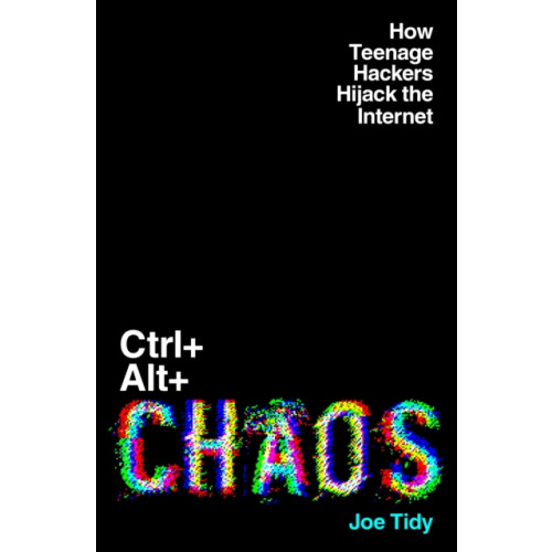 Elliott & Thompson Limited Ctrl+Alt+Chaos (inbunden, eng)