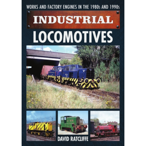 Mortons Media Group Industrial Locomotives (häftad, eng)