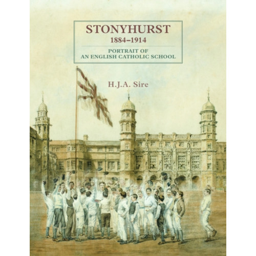 Unicorn Publishing Group Stonyhurst 1884-1914 (inbunden, eng)