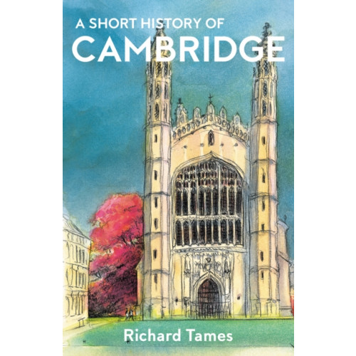 Haus Publishing A Short History of Cambridge (häftad, eng)