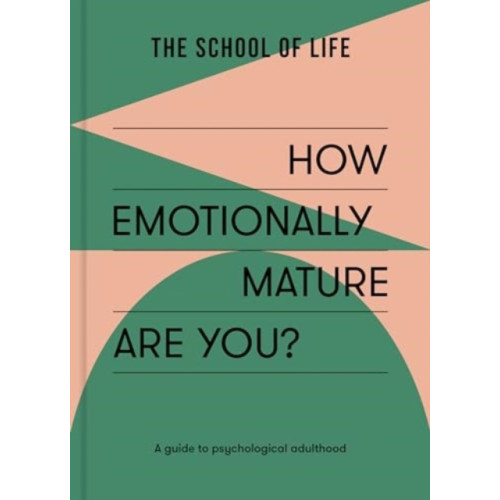 The School of Life Press How Emotionally Mature Are You? (häftad, eng)